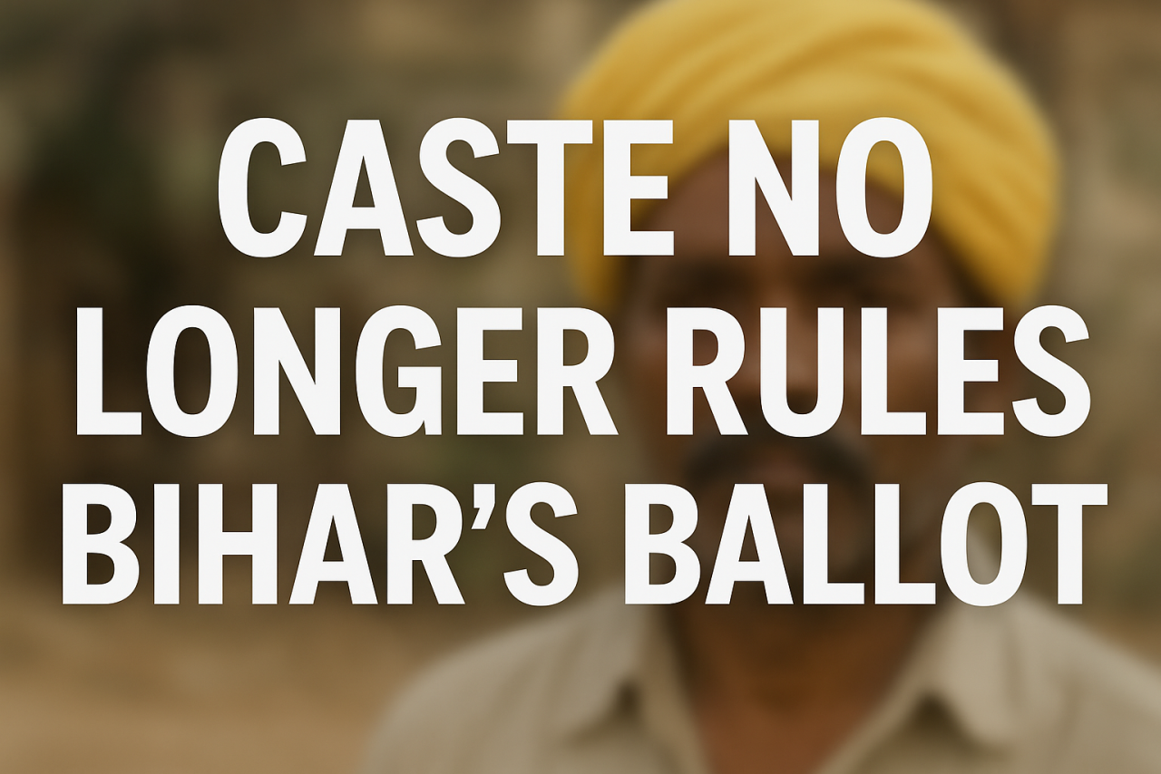 Bihar’s Changing Pulse: How Caste Politics is Losing Its Grip on the State’s Voters