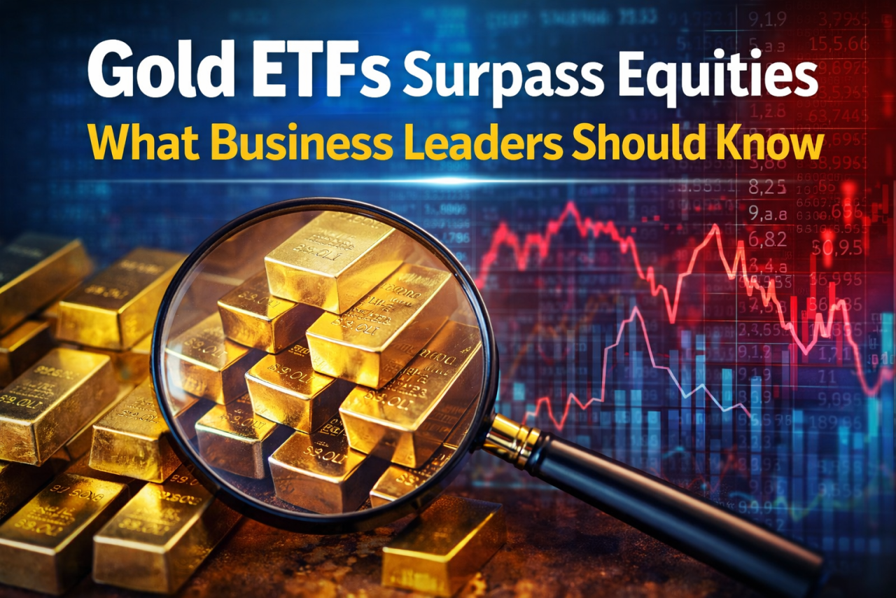 Gold ETFs Beat Equities in January: A Shift Business Leaders Should Watch