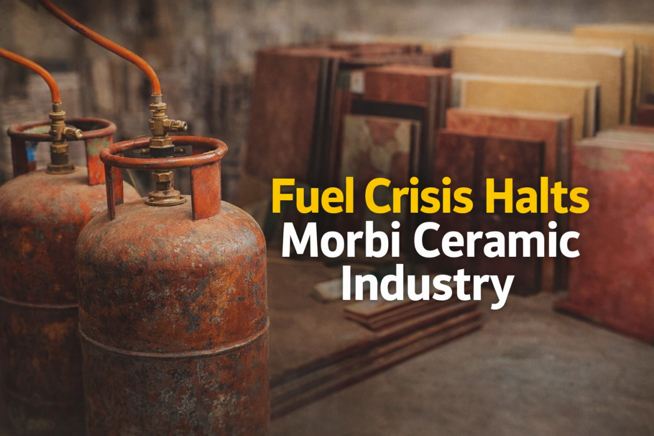 Global Tensions Hit Home: Fuel Shortage Forces Morbi’s Ceramic Industry to Slow Down