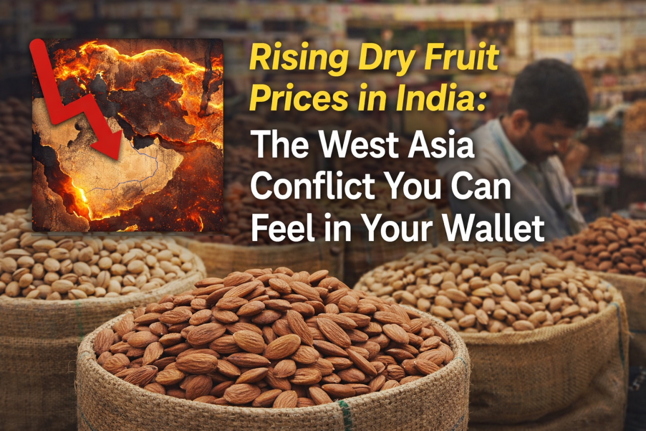Dry Fruit Prices Jump Up to 30% in India — How the West Asia War Is Hitting Your Pocket