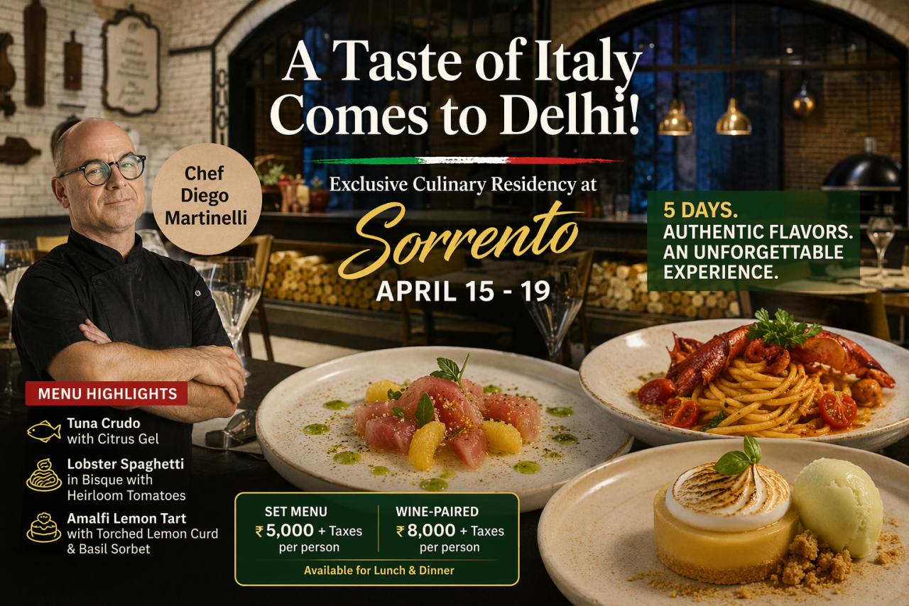 A Taste of Italy in Delhi: Chef Diego Martinelli’s Exclusive Culinary Residency at Sorrento