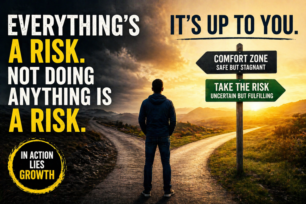 The Risk You Don’t Take May Cost You More: Why Inaction Is the Biggest Gamble