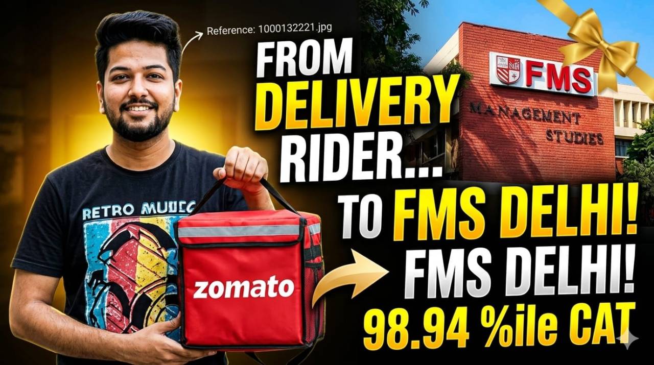 Driven to Succeed: How an Ex-Zomato Rider Conquered the CAT and Cracked DU’s FMS
