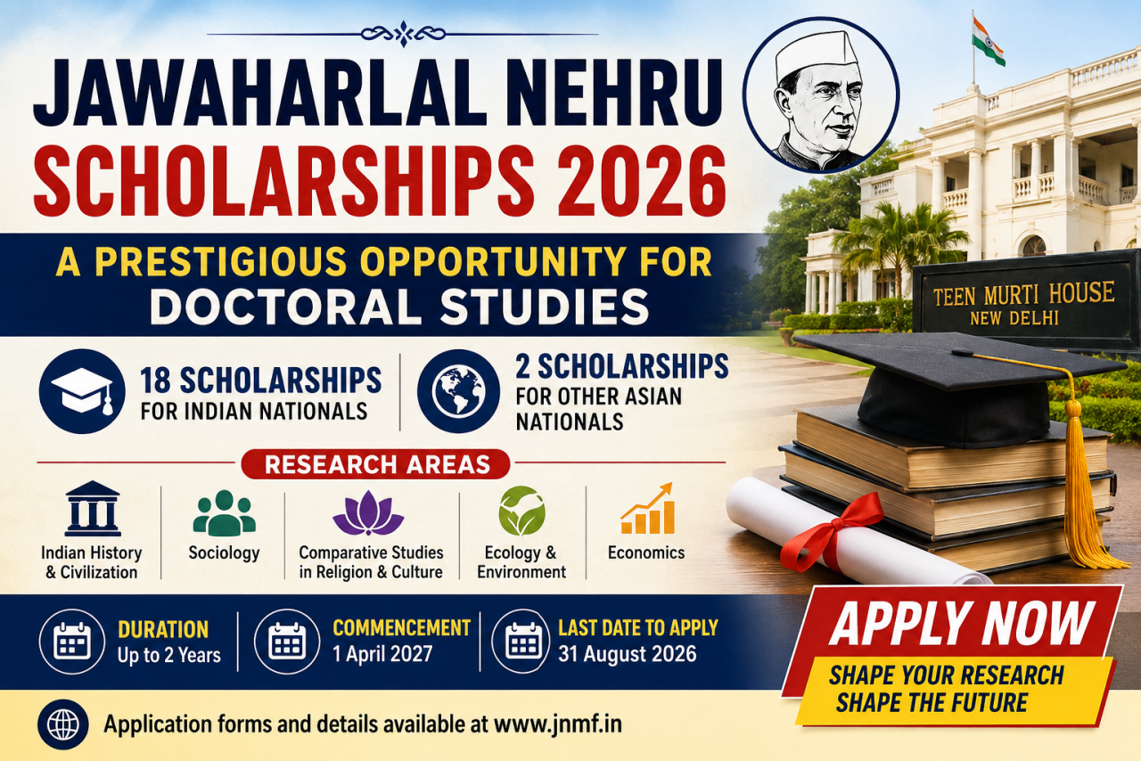 Jawaharlal Nehru Scholarships 2026 Open Doors for Doctoral Aspirants. A Prestigious Opportunity Every Research Scholar Should Explore