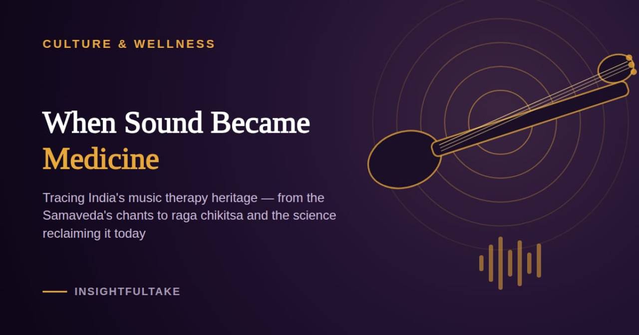 The Lost Science of Healing Through Music Hidden in Ancient Indian Texts