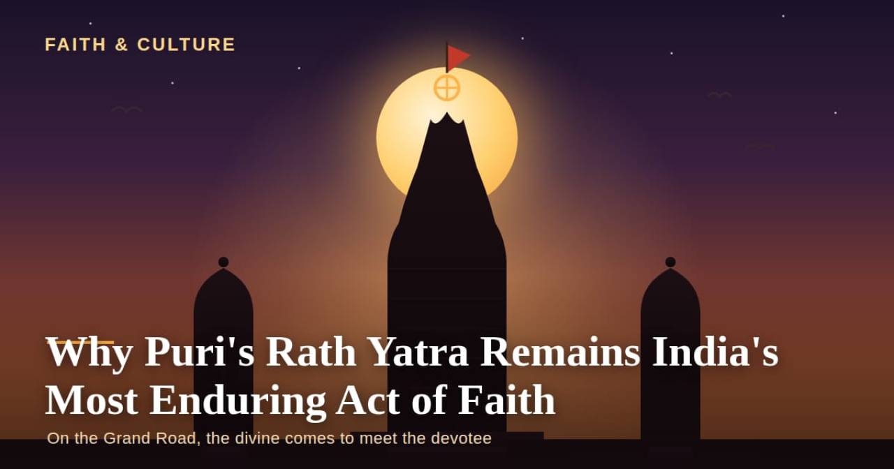 Why Puri's Rath Yatra Remains India's Most Enduring Act of Faith