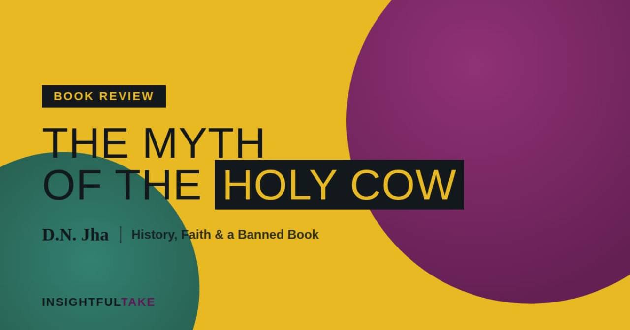 The Myth of the Holy Cow: A Book That Challenges History, Faith and Memory