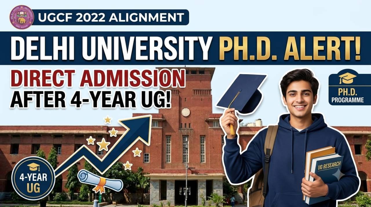 Delhi University Opens Direct PhD Admissions After Four-Year UG Degree, Aligns with UGC Norms