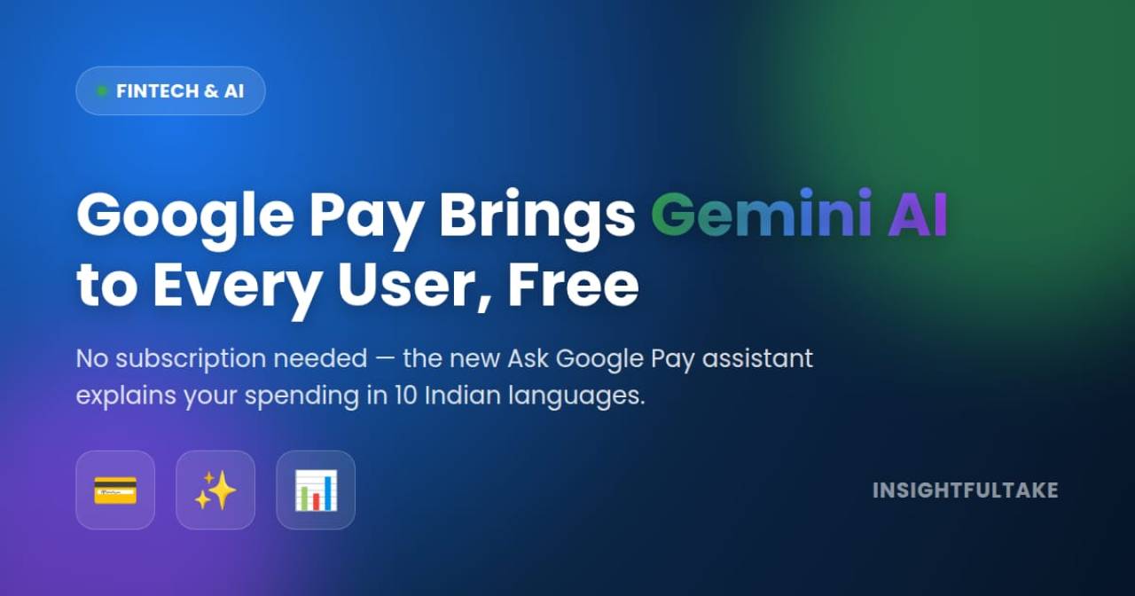 Google Pay Brings Gemini AI to Everyone, Offering Smarter Money Insights Without a Subscription