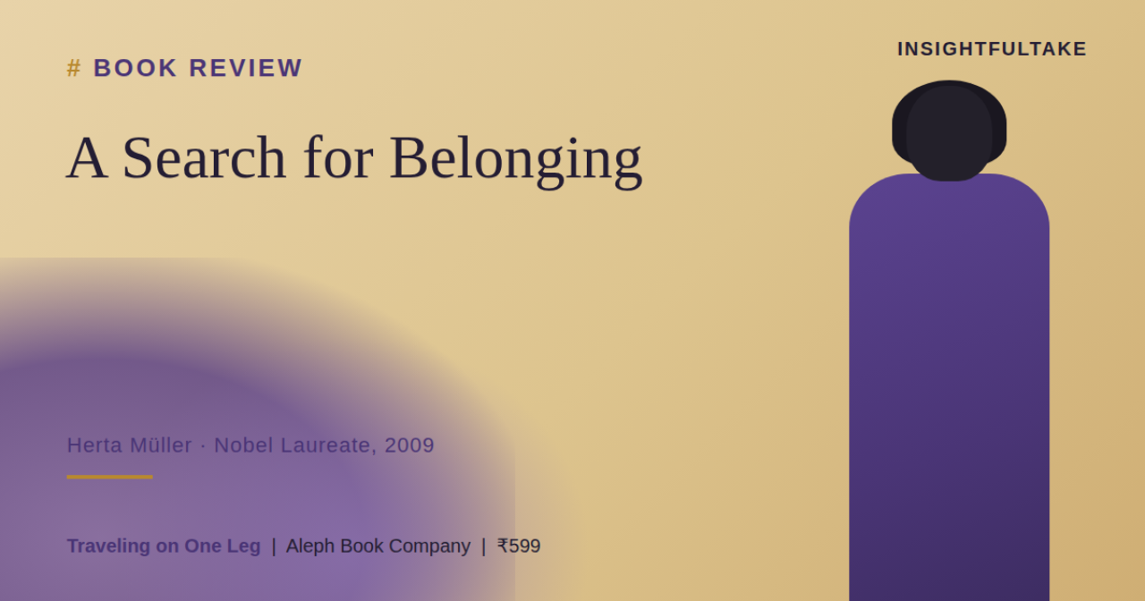 What Does It Mean to Belong Nowhere? Herta Müller’s Novel Has an Answer