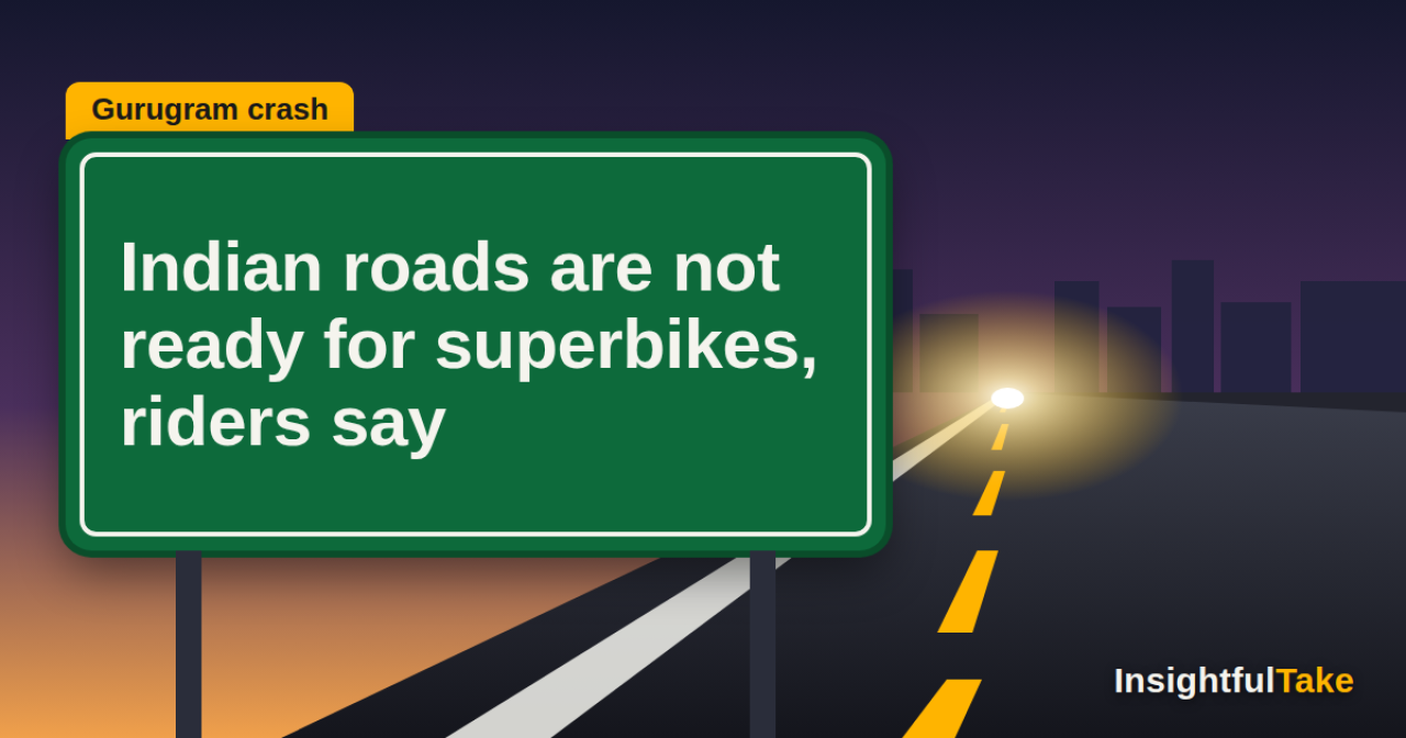 Indian Roads and Superbikes Face a Safety Gap After Gurugram Crash
