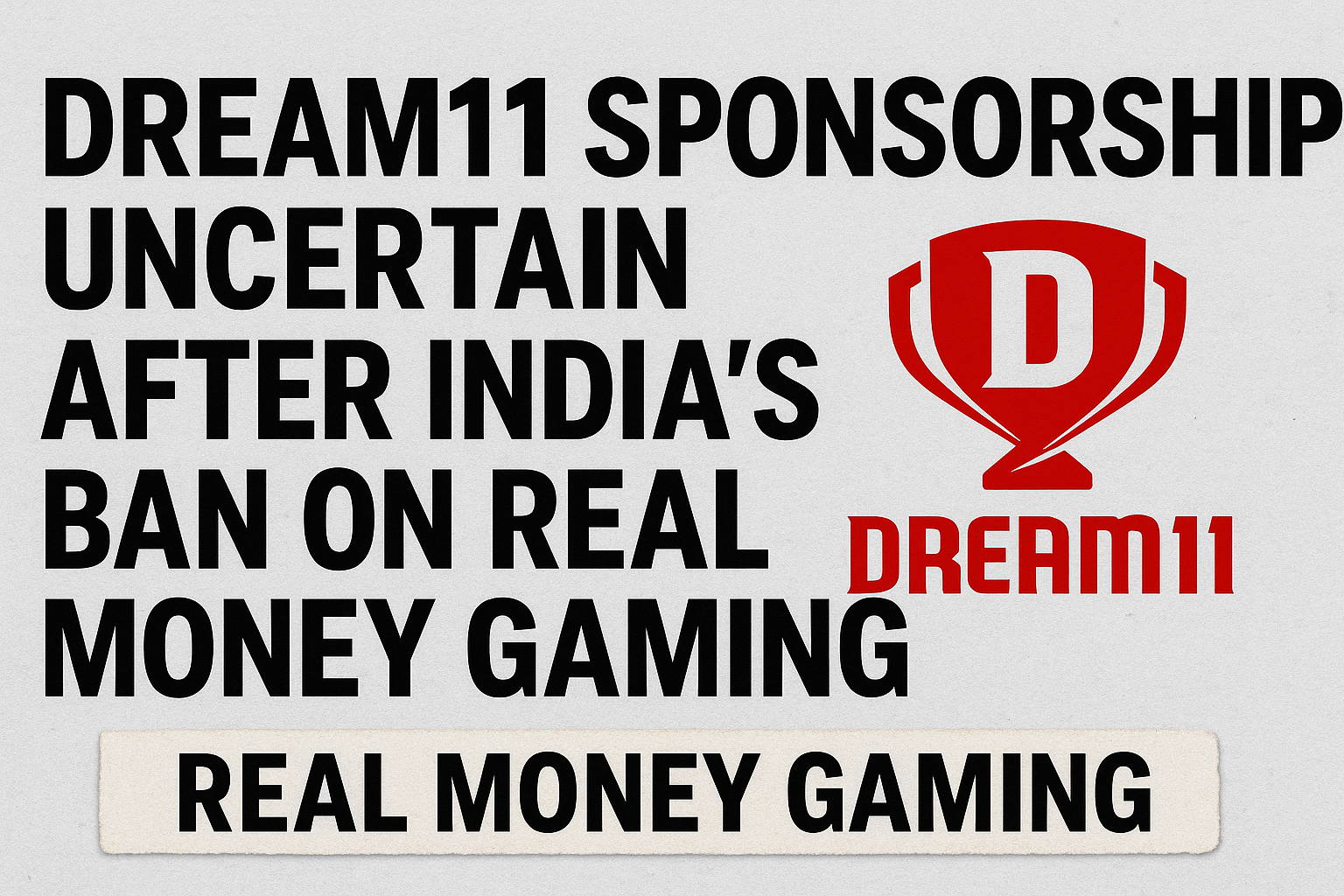 Dream11 Sponsorship Faces Uncertainty After Court Ban on Real Money Games in India