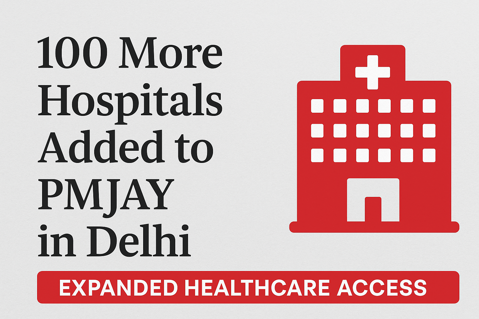 100 More Hospitals to Join PMJAY in Delhi