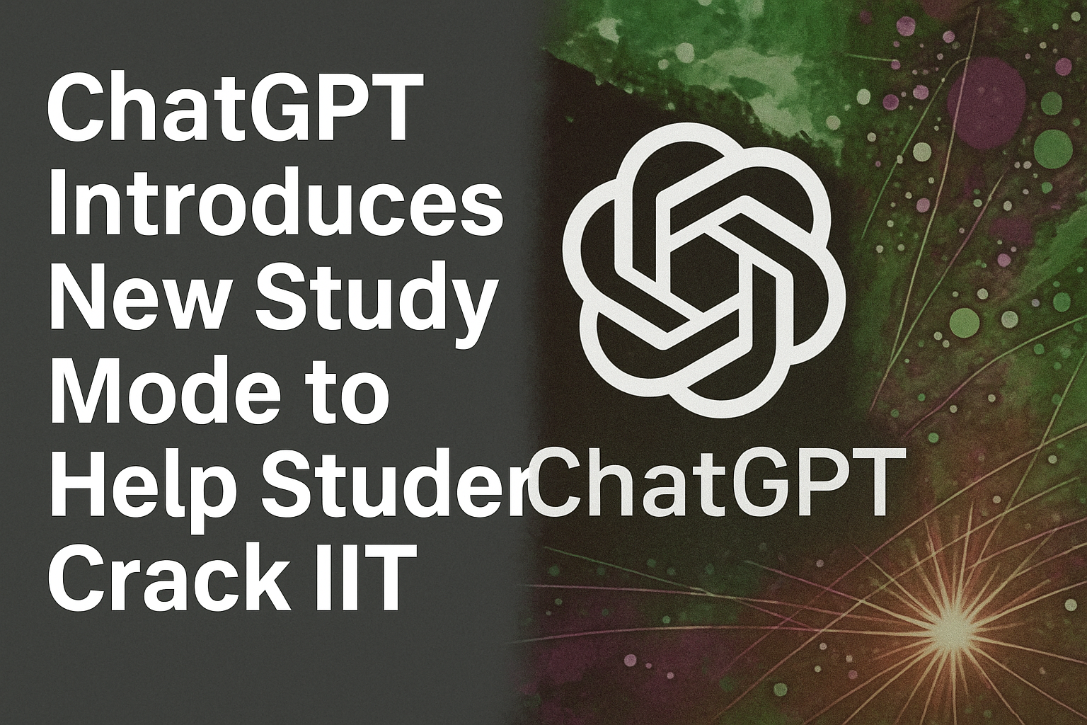 ChatGPT Introduces New Study Mode to Help Students Crack IIT and Other Exams