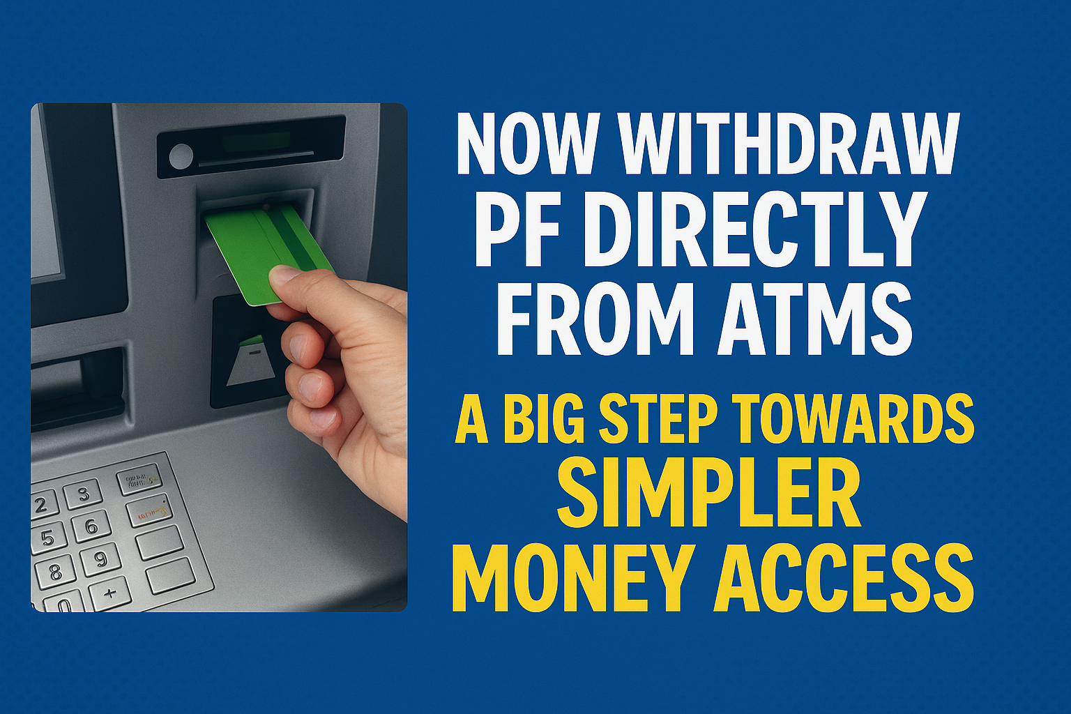 Now Withdraw PF Directly from ATMs: A Big Step Towards Simpler Money Access