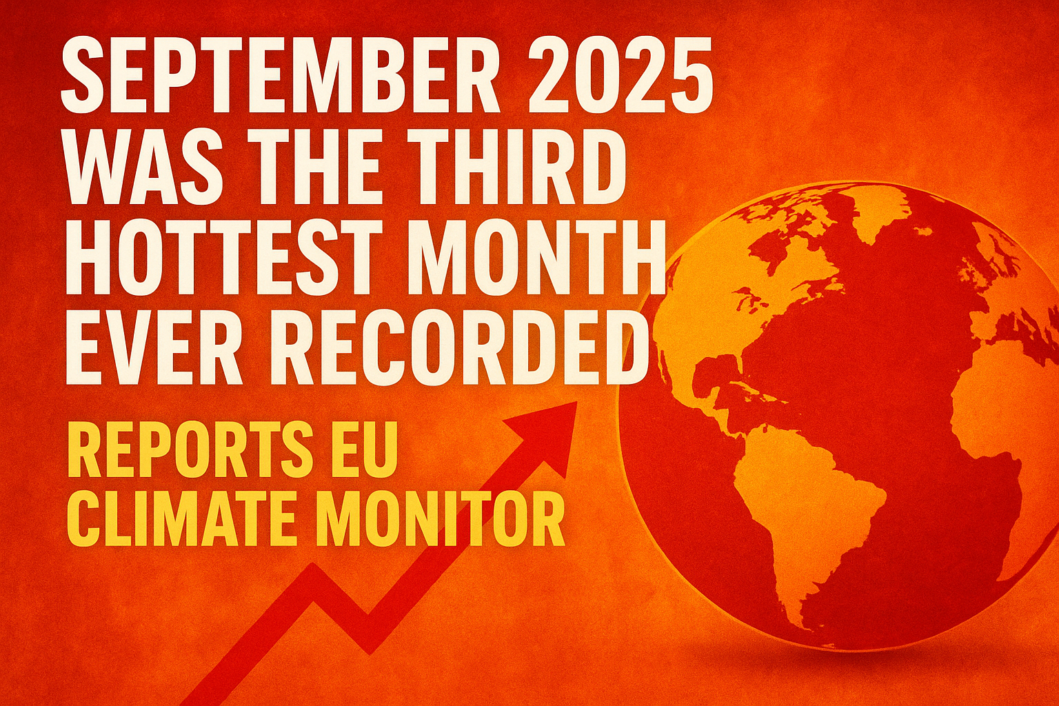 September Was the Third Hottest Month Ever Recorded Globally, Says EU Climate Monitor