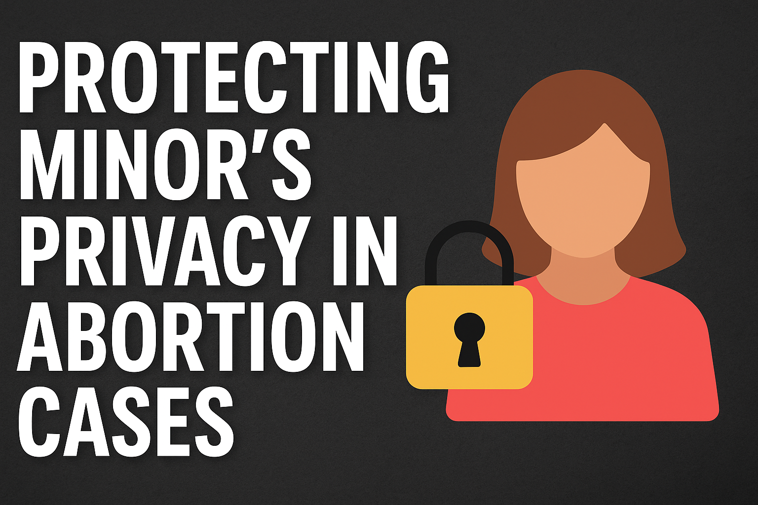 Protecting Privacy and Rights in Adolescent Abortions