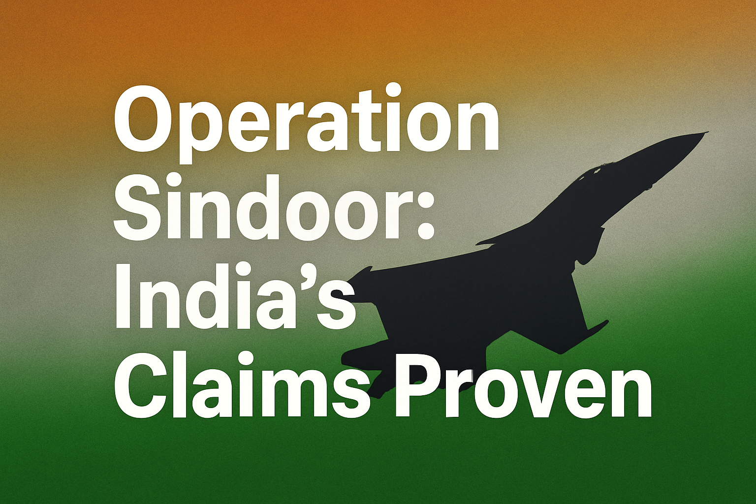 Operation Sindoor: Pakistan’s Own Admissions Validate India’s Claims