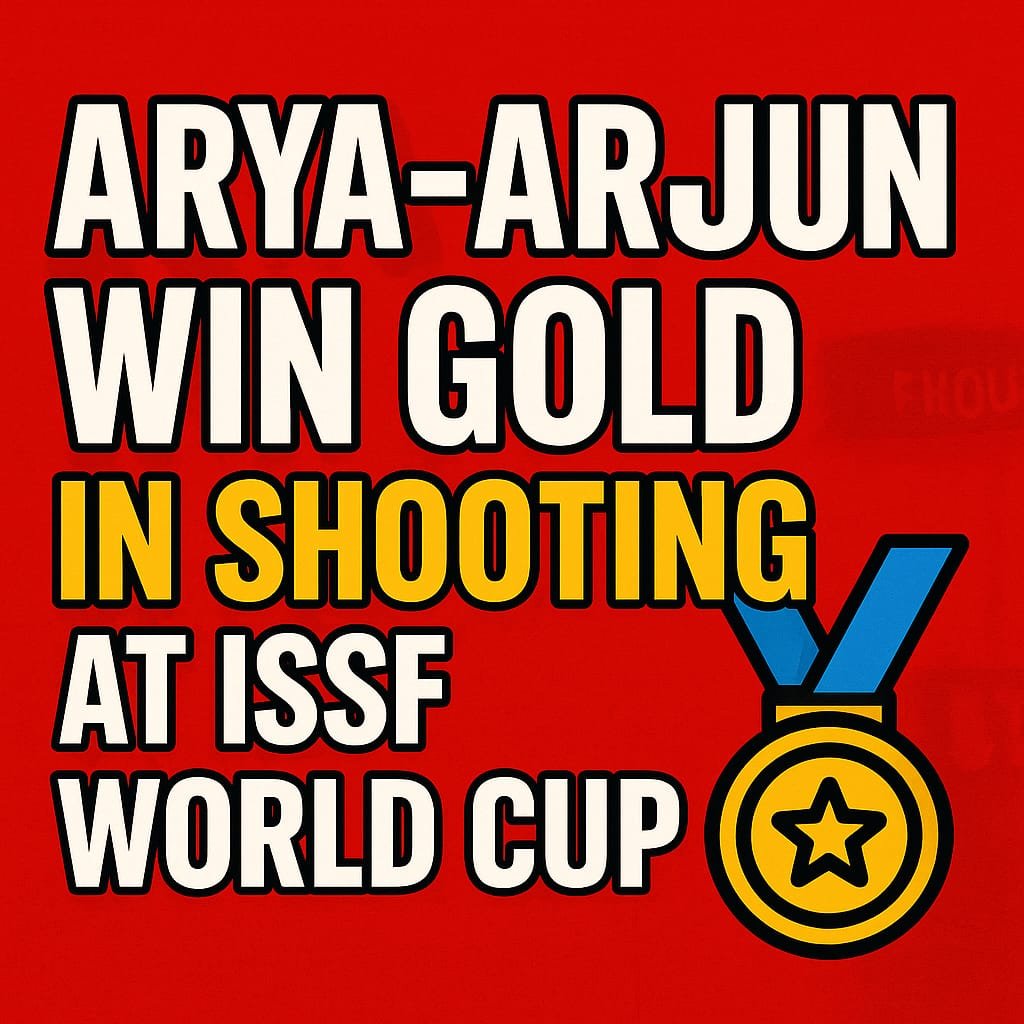 Arya-Arjun Strike Gold as India Shoots Past China at Munich World Cup