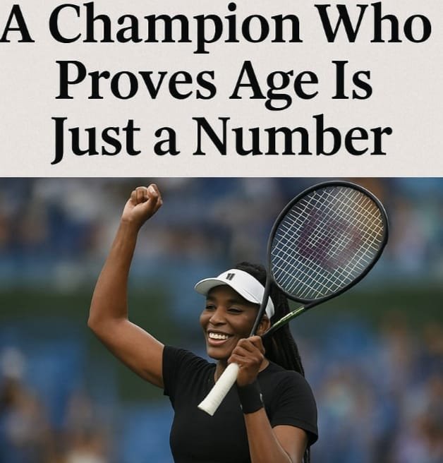 Venus Williams: A Champion Who Proves Age Is Just a Number