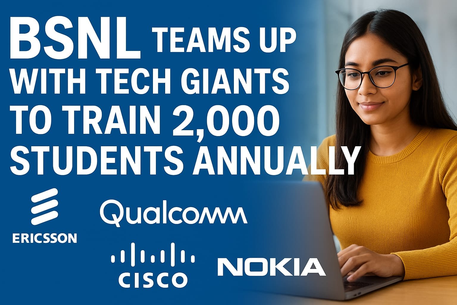 BSNL and Global Tech Giants to Train 2,000 Students in 5G, AI, and Cybersecurity Every Year